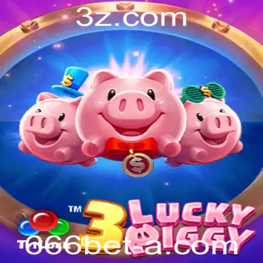 3LUCKYPIGGY: O Jogo de Azar Revolucionário e suas Regras do 666bet VIP